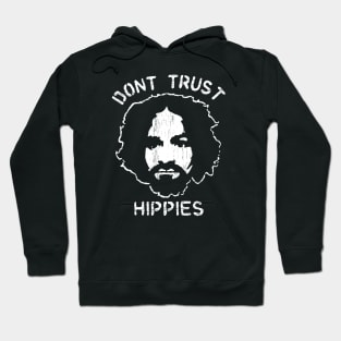 Never Trust A Hippy Hoodie